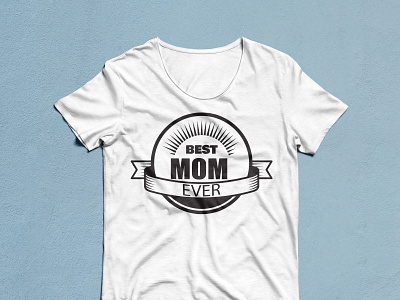 Best mom ever T-Shirt design