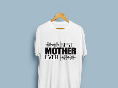 Best Mother Ever T-shirt design 2023 animation best best 2022 best mom branding design free t shirt design graphic design great t shirt illustration mom mother mother day t shirt design ideas t shirt design website typography