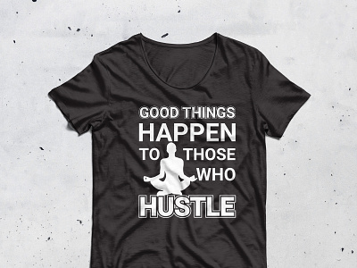 Good Things Happen to those who hustle Black and White T-Shirt