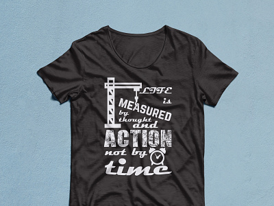 Life is Measured by thought and action not by time t-shirt 2023 3d action not by time animation best 2022 black branding design graphic design life is measured logo motion graphics t shirt ui white