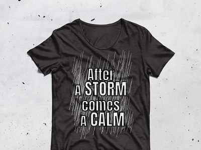 After a storm comes a calm T-shirt design 2023 afer animation back best best 2022 black calm design graphic design storm trendy vector