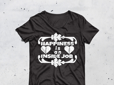 Happiness s an inside job T-Shirt Design 2023 3d animation best 2022 branding design graphic design happiness illustration logo motion graphics t shirt design ui vector