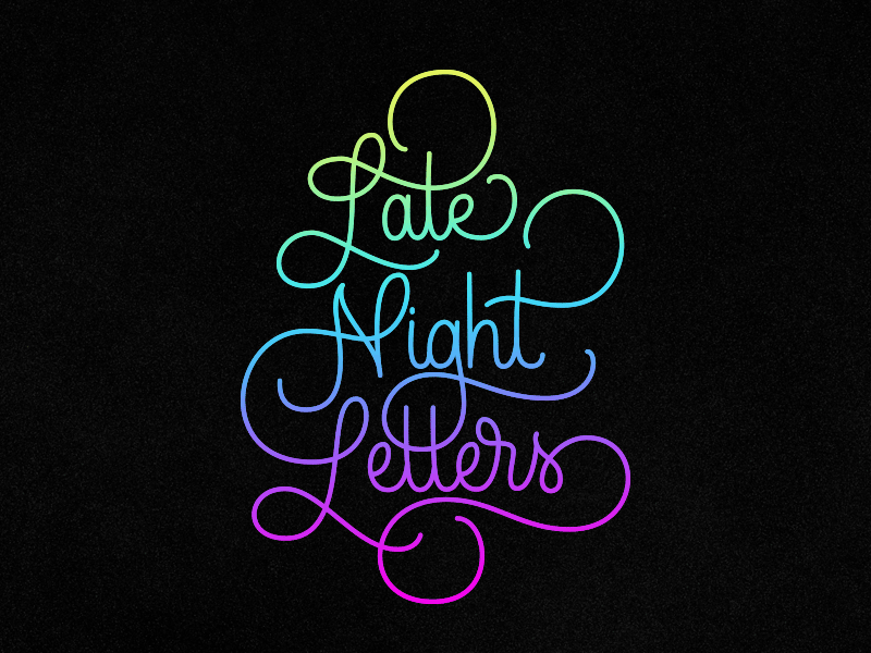 Late Night cursive hand lettering lettering letters script lettering