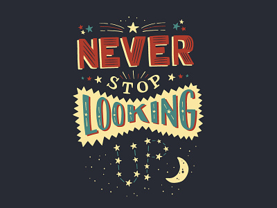 Never Stop Looking Up design graphic design hand lettering illustration typography