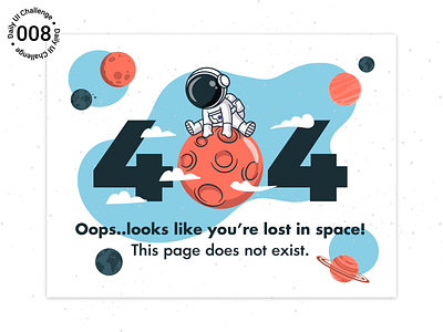 Daily UI Challenge - 404 Page #008 404 404 page 404 page not found astronaut daily ui daily ui 008 daily ui 404 page daily ui challenge design error 404 illustration lost in space moon page not found planet planets space ui design