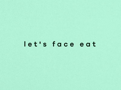 Let's Face Eat Logo beauty beauty product clean eat face face cream modern young