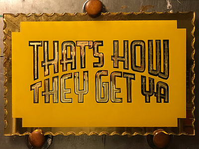Thats How 23k gold detroit gilded goldleaf lettering michigan retro reverse glass sign painting vintage yellow and gold