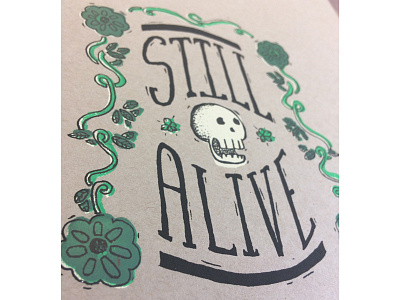 Still Alive Screen Print alive flowers illustration leaves lettering printmaking screenprint skull