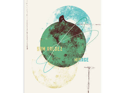 Sam Valdez Poster mirage planet poster printmaking retro supply sam valdez screen print texture typography