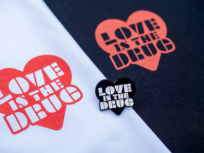 Love is the drug t-shirt and pin badge designs