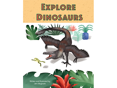 Explore Dinosaurs book cover book design childrens book dinosaur paleoart