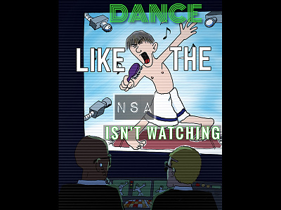 Dance Like the NSA Isn't Watching dance digital illustration nsa