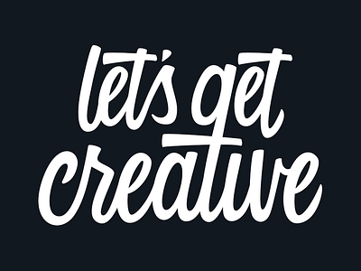 Let's Get Creative creative freelance hand lettering lettering type typography