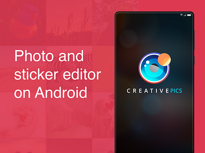 CREATIVE PICS android app app app design creative design logo photo editor stickers ui ux