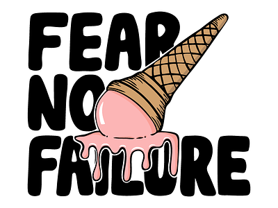 fear no failure color design drawing drip failure fear no failure hand drawn hand drawn type handdrawn ice cream ice cream cone illustration pink quote typography