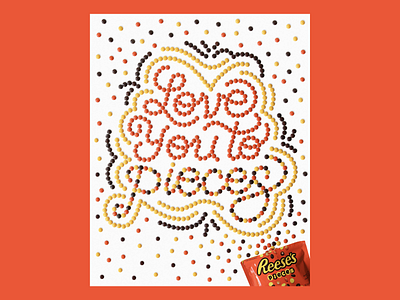 Love you to pieces candy food lettering food type hand lettering lettering reeses tactile lettering tactile type tactile typography
