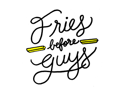 Fries Before Guys fries fries before guys galentines day hand lettering lettering