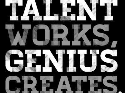 Genius Print black and white bw create creative design genius graphic design print print design quote talent type typography