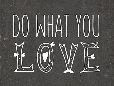 Do What You Love design graphic design type typography