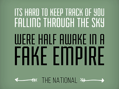 Fake Empire band design graphicdesign indie indieband indiemusic indierock lyrics music the national type typography