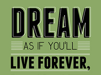 Dream dream quote quotation james dean type typography font design graphic graphic design green