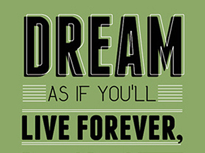 Dream design dream font graphic graphic design green james dean quotation quote type typography