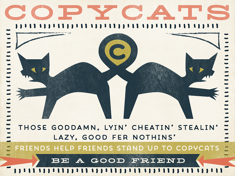 That Goddamn Copycat Chaps My Hide by Amy Sullivan on Dribbble