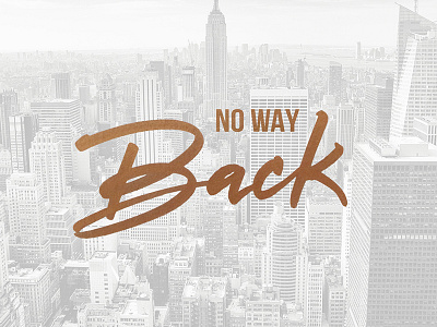 No Way Back brushpen lettering manhattan new york photoshop