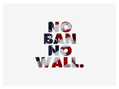 NO BAN NO WALL america muslim ban no ban no wall usa