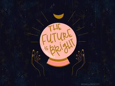 The Future Is Bright crystal ball future graphic design hands illustration illustrator optimism procreate typography