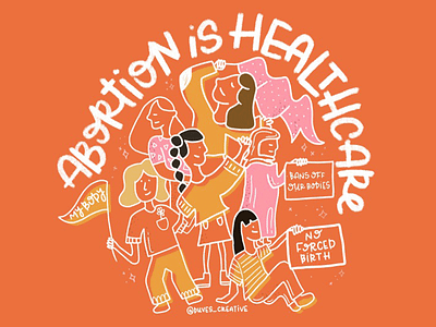 Abortion Is Healthcare Illustration character illustration design feminism feminist art graphic design hand lettering illustration illustrator line illustration photoshop protest protest art work