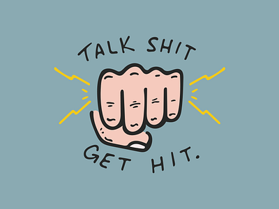 Talk Shit, Get Hit color hand hand drawn hand letter illustrate illustrator lightning