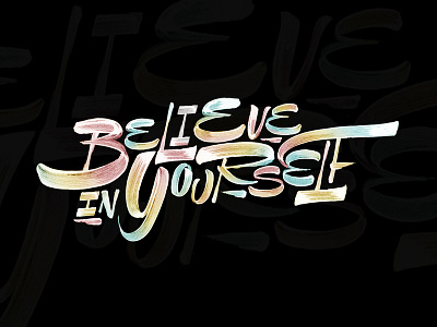 Believe in yourself font graphic design handlettering handmade lettering letters type typo typography