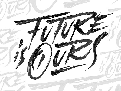 Future is Ours black design graphic handlettering illustrator lettering type typo typography vector