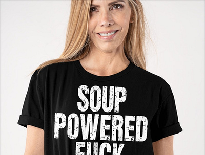 Soup Powered Fuck Machine T-Shirt comfort food