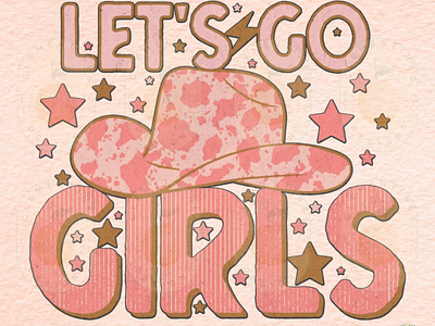 Let’s go Girls PNG - Sublimation Design Downloads