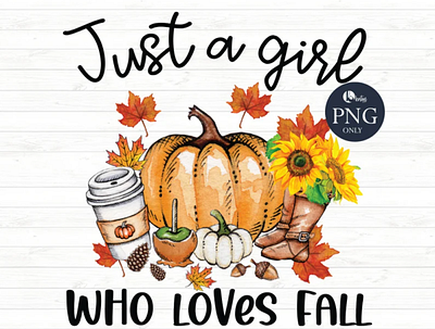 Just a Girl Who Loves Fall Png app branding design graphic design illustration logo typography ui ux vector