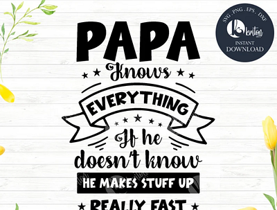 Papa Knows Everything Happy Father's Day Svg app branding design graphic design illustration logo typography ui ux vector