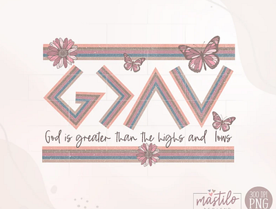 God Is Greater than the Highs and Lows Png app branding design graphic design illustration logo typography ux vector