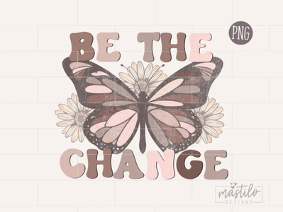 Be The Change Boho Sublimation PNG by Mastilo Designs on Dribbble