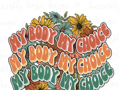 My Choice PNG | Roe PNG | Human rights pn by Butterfly Barn Co on Dribbble