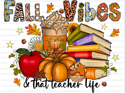 Fall Vibes And That Teacher Life PNG, Pumpkin Png