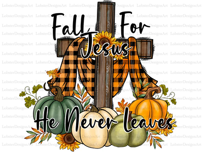 Fall For Jesus He Never Leaves Png,Fall Cross PNG