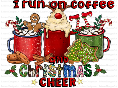 I Run On Coffee And Christmas Cheer Png