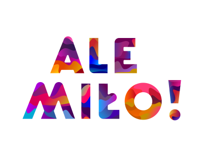 Ale Miło! bright colors filip fun happy komorowski letter love magic milo milosc typography