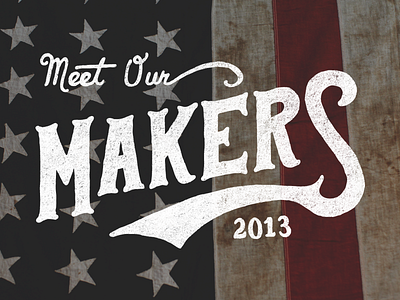 Meet Our Makers 2013 american flag americana creative flag hand illustration hand lettering handlettering makers original makers club type typography