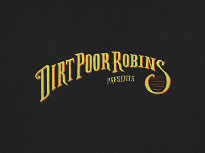 Dirt Poor Robins dirt dirt poor robins hand lettering lettering poor robins type typography