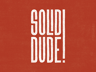 Solid Dude dude hand lettering lettering texture