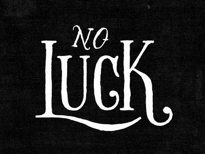 No Luck hand lettering handlettering lettering luck no luck