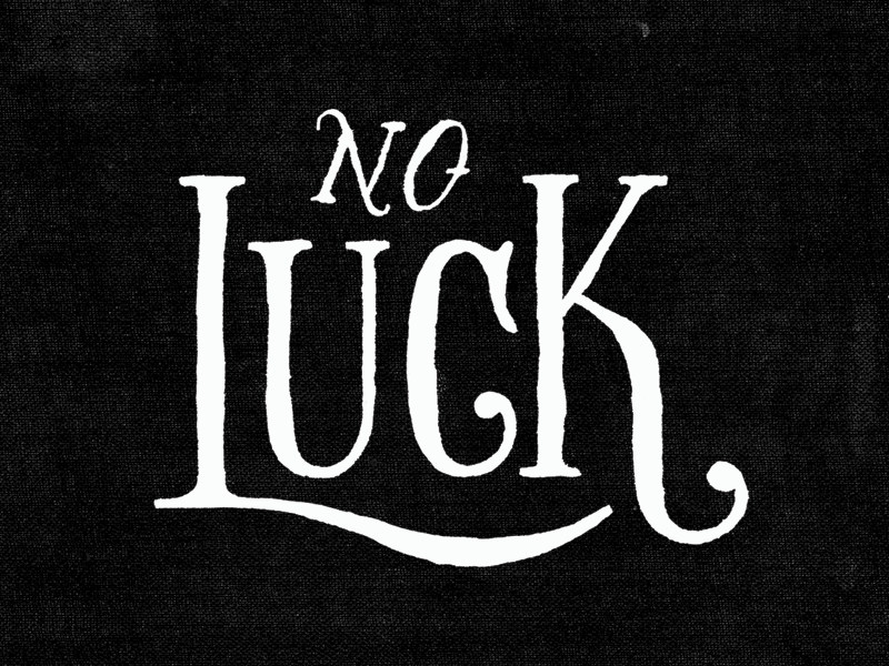Image result for no luck